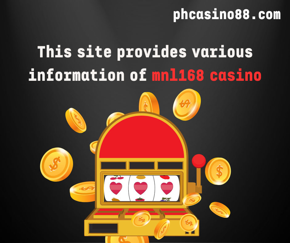 This site provides various information of mnl168 casino