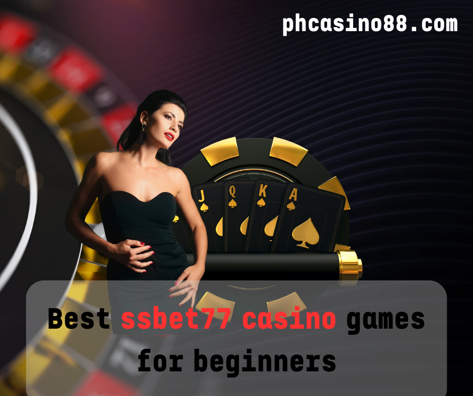 Best ssbet77 casino games for beginners