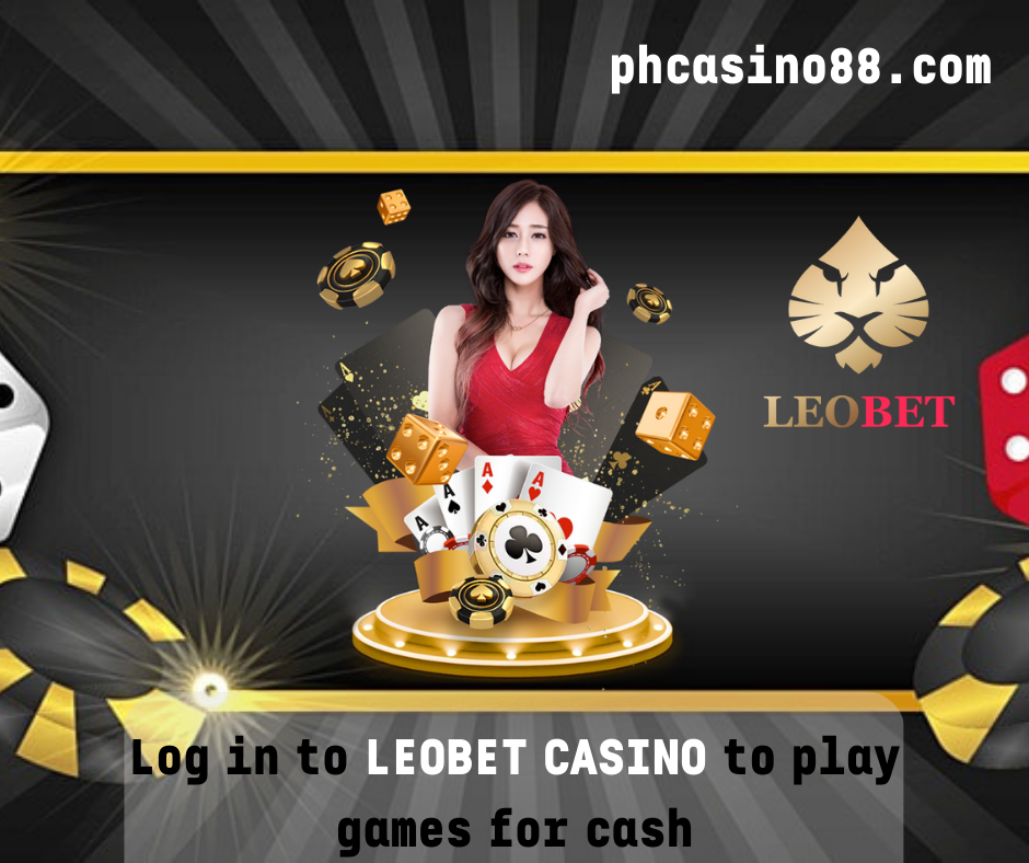 Log in to LEOBET CASINO to play games for cash